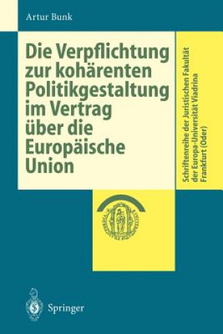 Carte Die Verpflichtung zur koharenten Politikgestaltung im Vertrag uber die Europaische Union Artur Bunk