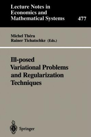Kniha Ill-posed Variational Problems and Regularization Techniques Michel Thera