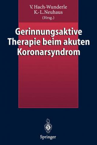 Libro Gerinnungsaktive Therapie Beim Akuten Koronarsyndrom V. Hach-Wunderle