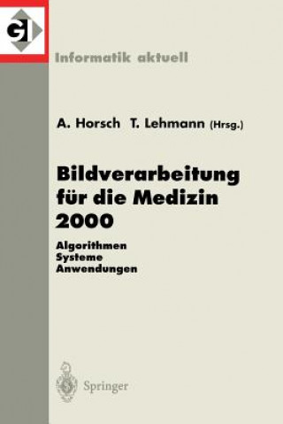 Könyv Bildverarbeitung Fur Die Medizin 2000 Alexander Horsch