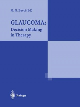 Buch Glaucoma: Decision Making in Therapy M. G. Bucci