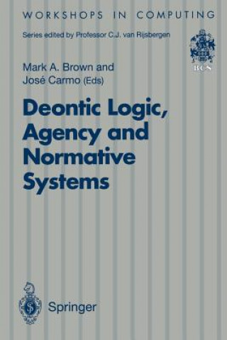 Knjiga Deontic Logic, Agency and Normative Systems Mark A. Brown