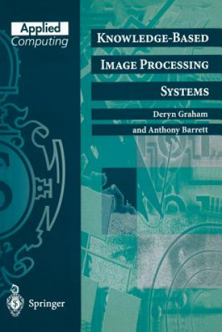 Knjiga Knowledge-Based Image Processing Systems Deryn Graham