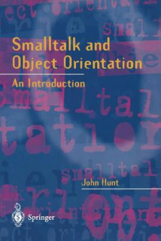 Könyv Smalltalk and Object Orientation John Hunt