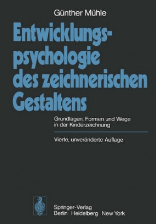 Kniha Entwicklungspsychologie des Zeichnerischen Gestaltens Günther Mühle
