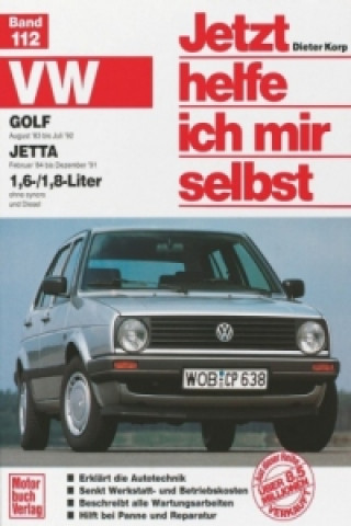 Könyv VW Golf (ab Aug. 83 bis Juli 92), Jetta (ab Febr. 84 bis 91) alle Modelle, m. 1,6-/1,8-Liter ohne syncro und Diesel Dieter Korp