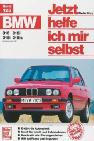 Könyv BMW 316, 316i, 318i, 318is ab Dezember '82 Dieter Korp