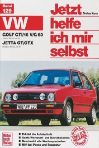 Könyv VW Golf GTI/16 V/G 60 Januar '84 bis Juli '91. Jetta GT/GTX Oktober '84 bis Juli '91 Dieter Korp