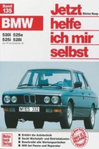 Kniha BMW 520i, 525e, 525i, 528i Dieter Korp