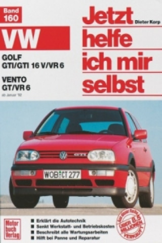 Kniha VW Golf GTI, GTI 16V, VR6, VW Vento GT, VR6 (ab Januar '92) Dieter Korp