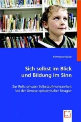 Kniha Sich selbst im Blick und Bildung im Sinn Henning Orlowski