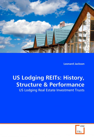 Kniha US Lodging REITs: History, Structure & Performance Leonard Jackson