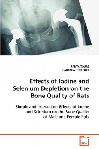 Carte Effects of Iodine and Selenium Depletion on the Bone Quality of Rats Fanta Toure