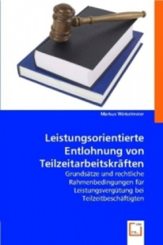 Carte Leistungsorientierte Entlohnung von Teilzeitarbeitskräften Markus Winkelmeier