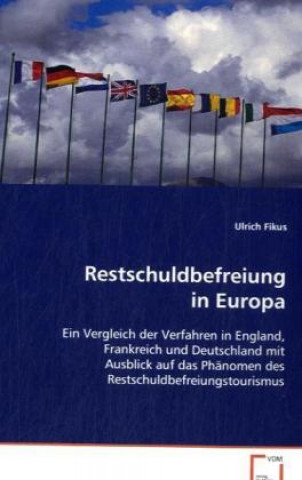 Kniha Restschuldbefreiung in Europa Ulrich Fikus