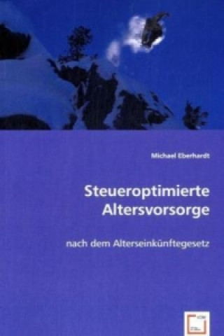 Kniha Steueroptimierte Altersvorsorge Michael Eberhardt