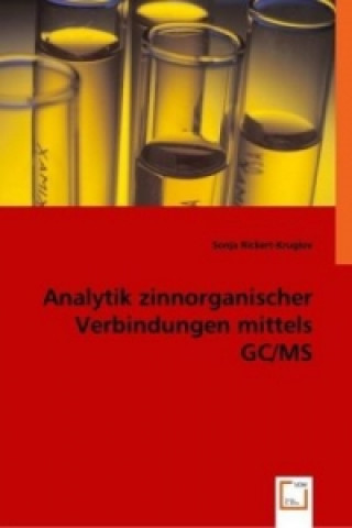 Carte Analytik zinnorganischer Verbindungen mittels GC/MS Sonja Rickert-Kruglov