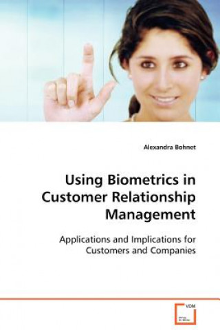 Βιβλίο Using Biometrics in Customer Relationship Management Alexandra Bohnet