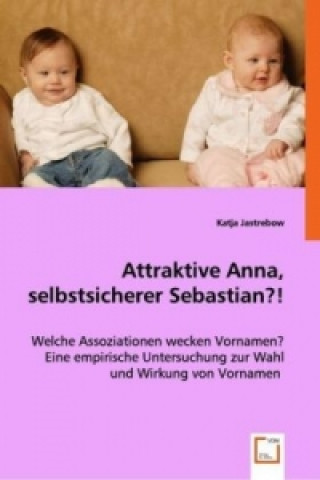 Könyv Attraktive Anna, selbstsicherer Sebastian?! Katja Jastrebow