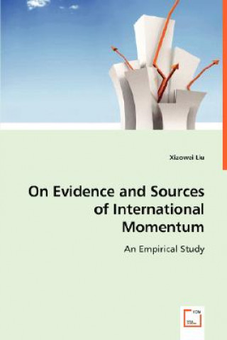 Książka On Evidence and Sources of International Momentum Xiaowei Liu