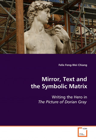Kniha Mirror, Text and the Symbolic Matrix Feng-Wei