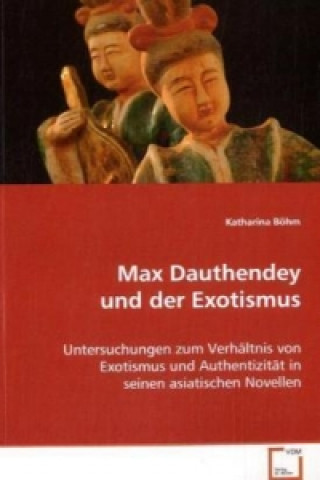Könyv Max Dauthendey und der Exotismus Katharina Böhm