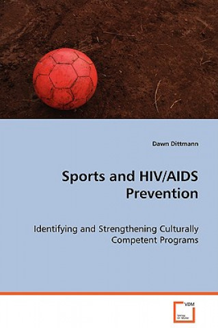 Buch Sports and HIV/AIDS Prevention Dawn Dittmann