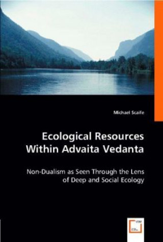 Könyv Ecological Resources Within Advaita Vedanta Michael Scaife