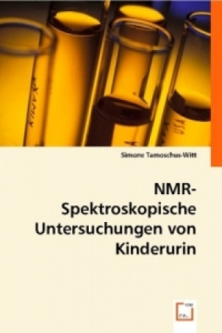 Book NMR-Spektroskopische Untersuchungen von Kinderurin Simone Tamoschus-Witt