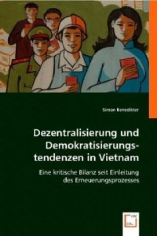 Knjiga Dezentralisierung und Demokratisierungstendenzen in Vietnam Simon Benedikter