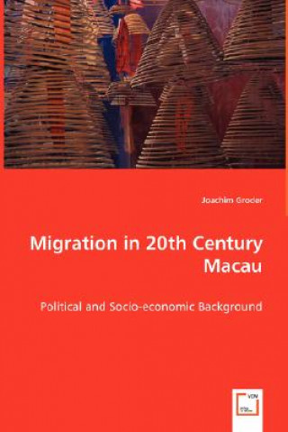 Libro Migration in 20th Century Macau Joachim Groder