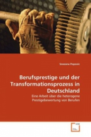 Книга Berufsprestige und der Transformationsprozess in Deutschland Snezana Popovic