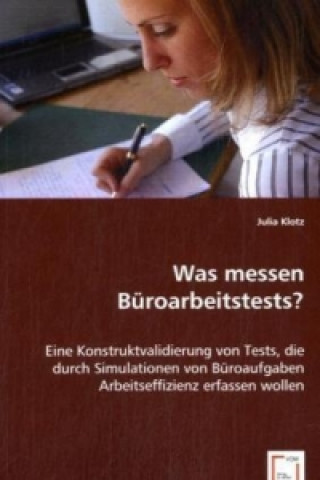 Kniha Was messen Büroarbeitstests? Julia Klotz
