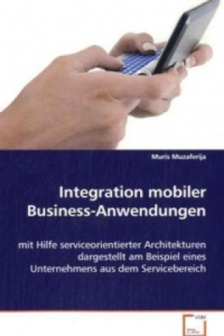 Kniha Integration mobiler Business-Anwendungen Muris Muzaferija