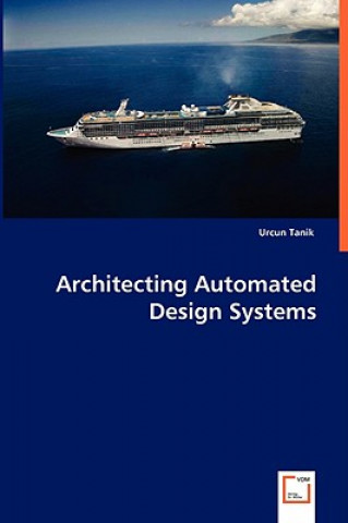 Book Architecting Automated Design Systems Urcun Tanik