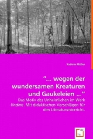 Book "... wegen der wundersamen Kreaturen und Gaukeleien ..." Kathrin Müller