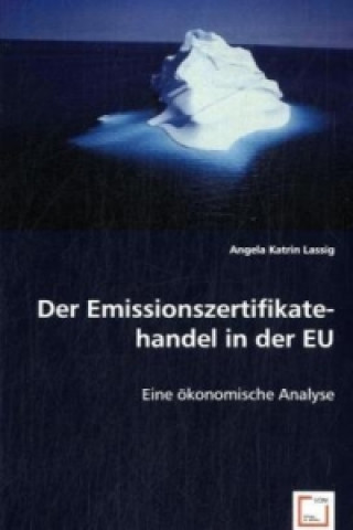 Knjiga Der Emissionszertifikatehandel in der EU Angela K. Lassig