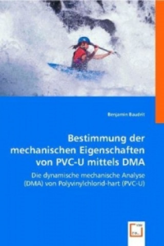 Kniha Bestimmung der mechanischen Eigenschaften von PVC-U mittels DMA Benjamin Baudrit