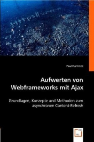 Kniha Aufwerten von Webframeworks mit Ajax Paul Hammes