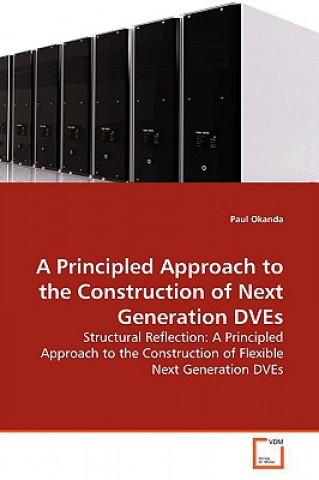 Βιβλίο Principled Approach to the Construction of Next Generation DVEs Paul Okanda