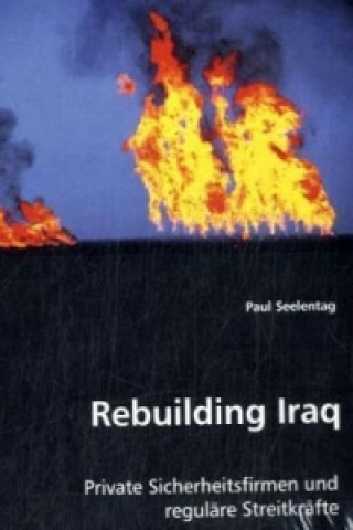 Kniha Rebuilding Iraq Paul Seelentag