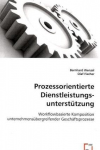 Knjiga Prozessorientierte Dienstleistungsunterstützung Bernhard Wenzel