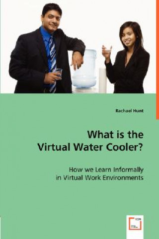 Kniha What is the Virtual Water Cooler? Rachael Hunt