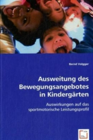 Książka Ausweitung des Bewegungsangebotes in Kindergärten Bernd Volgger