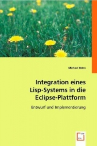 Carte Integration eines Lisp-Systems in die Eclipse-Plattform Michael Bohn