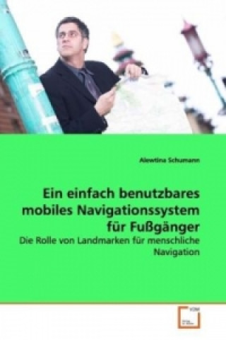 Book Ein einfach benutzbares mobiles Navigationssystem für Fußgänger Alewtina Schumann