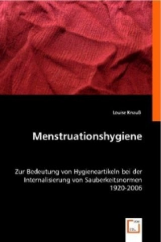 Könyv Menstruationshygiene Louise Knauß
