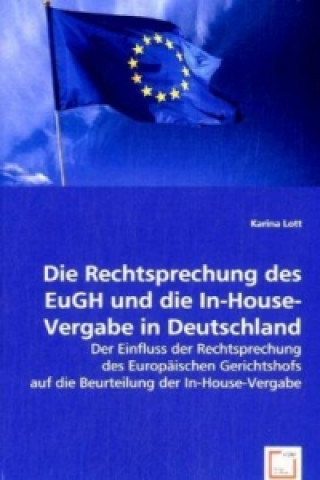 Carte Die Rechtsprechung des EuGH und die In-House-Vergabe in Deutschland Karina Lott