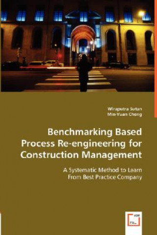 Libro Benchmarking Based Process Re-engineering for Construction Management Wiraputra Sutan