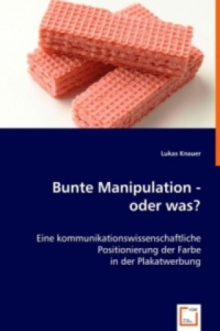 Kniha Bunte Manipulation - oder was? Lukas Knauer